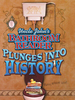 cover image of Uncle John's Bathroom Reader Plunges Into History